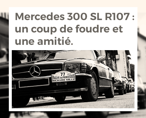 Mercedes 300 SL R107 : un coup de foudre et une amitié