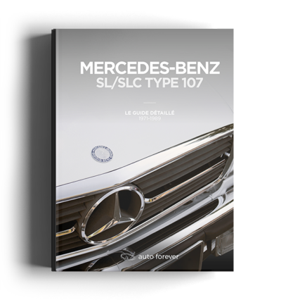 Mercedes SL/SLC type 107 </br> Le guide détaillé