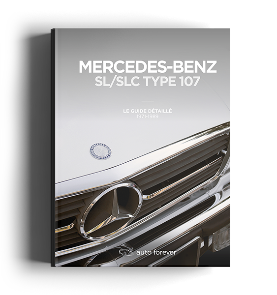 Mercedes SL/SLC type 107 Le guide détaillé