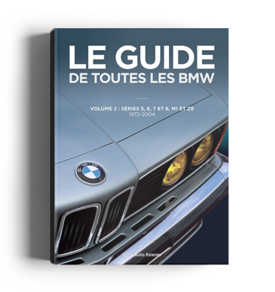 Le Guide de toutes les BMW volume 2 </br> Série 5, 6, 7 et 8, M1 et Z8